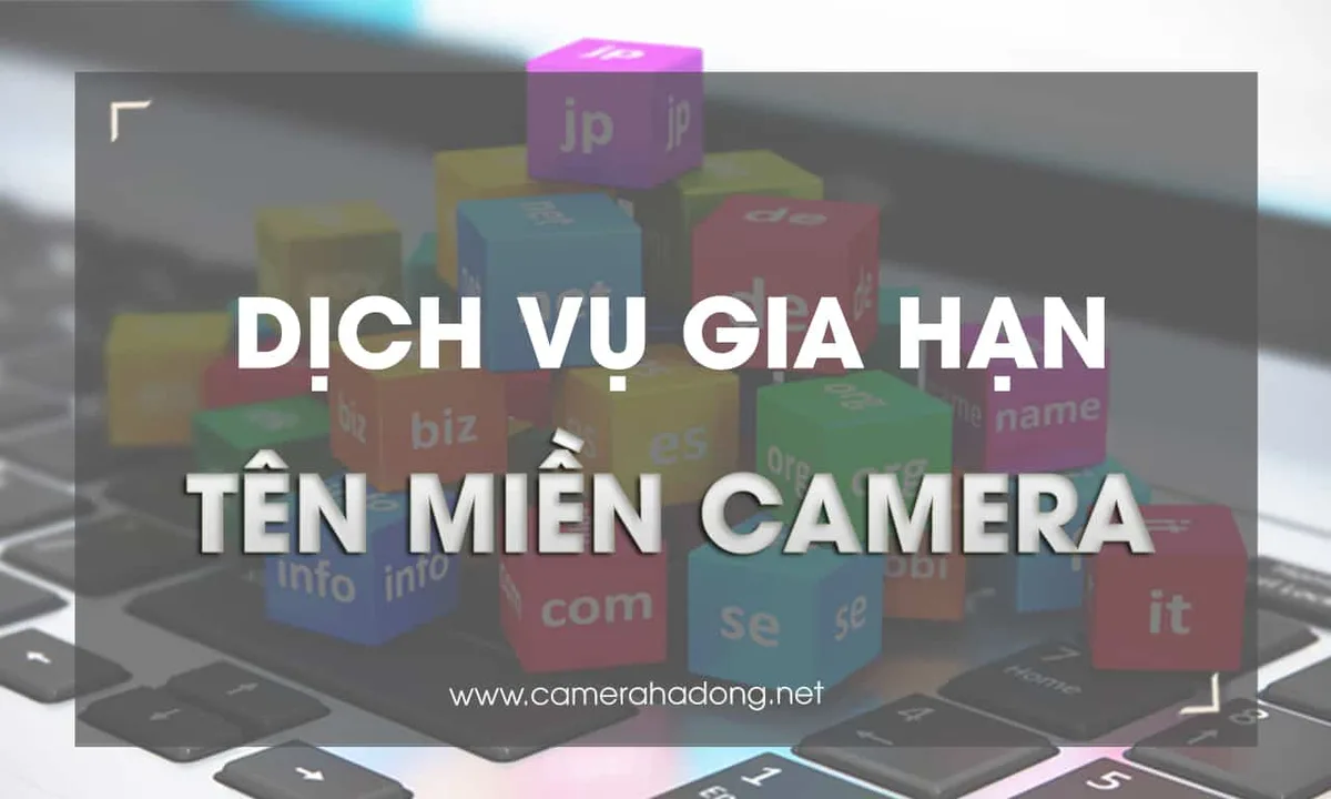 gia hạn tên miền camera