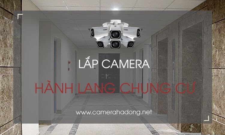 lap camera hanh lang chung cu